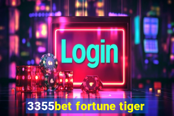 3355bet fortune tiger